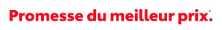 Promesse du meilleur prix*.